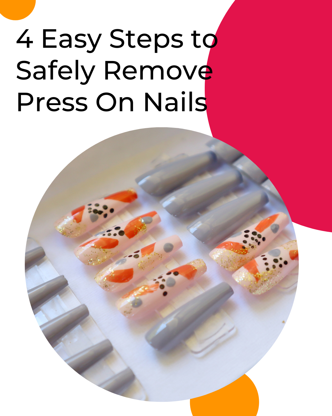 Steps to Safely Remove Press On Nails